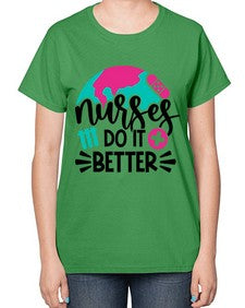 Nurses Do It Better Style Style 1242# - nurse-  Ladies T-Shirt