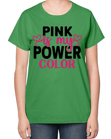 Pink is My Power Color 11# - breast cancer-  Ladies T-Shirt