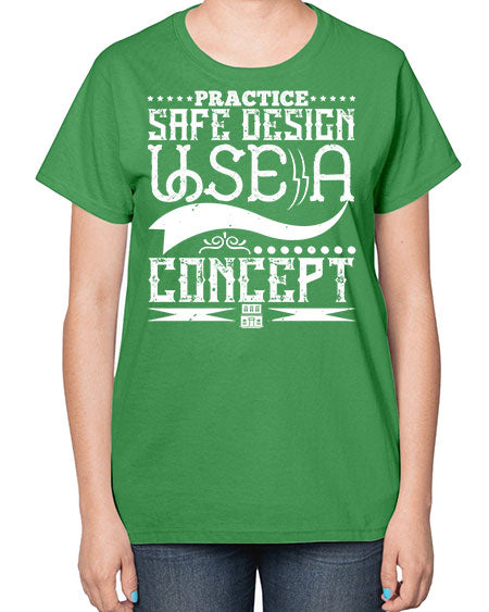 Practice safe design Use a concept Style 344# - architect-  Ladies T-Shirt