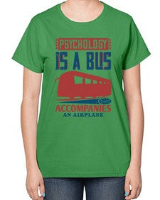 Psychology is a bus that accompanies an airplane 4# - bus-  Ladies T-Shirt