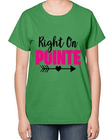 Right on pointe 180# - ballet-  Ladies T-Shirt