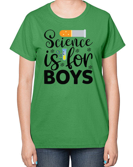 Science Is For Boys 107# - general science-  Ladies T-Shirt
