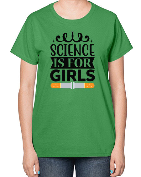 Science Is For Girls 99# - general science-  Ladies T-Shirt