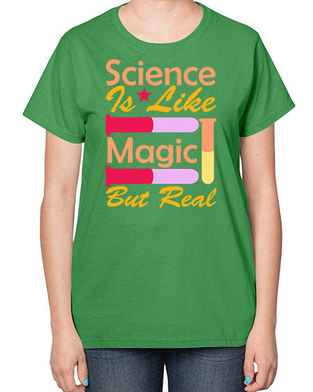 ScienceIsLikeMagicButScience tshirt design Sciencetshirtdesign 50# - general science-  Ladies T-Shirt