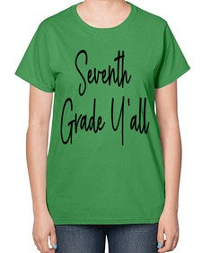 Seventh Grade Yall 870# - seventh grade-  Ladies T-Shirt