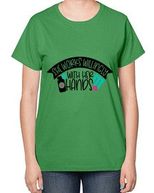 She Works Willingly With Her Hands Style Style 1389# - nurse-  Ladies T-Shirt