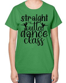 Straight outta dance class 191# - ballet-  Ladies T-Shirt