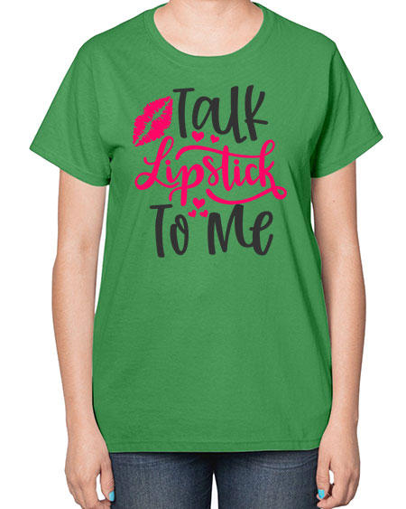 Talk Lipstick To Me Style 217# -makeup  Ladies T-Shirt