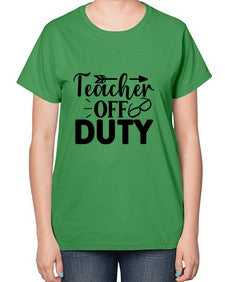 Teacher off duty 1460# - teacher-  Ladies T-Shirt