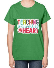 Teaching Is A Work Of Heart 1477# - teacher-  Ladies T-Shirt