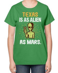 Texas is as alien as mars 39# - ufo-  Ladies T-Shirt