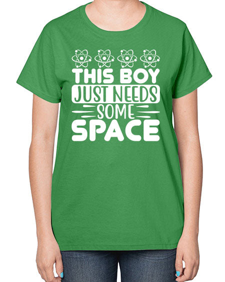 This Boy Just Needs Some Space 8# - space-  Ladies T-Shirt