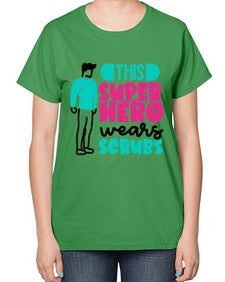 This Superhero Wears Scrubs Style Style 1564# - nurse-  Ladies T-Shirt