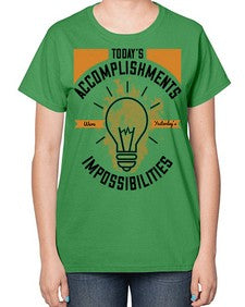 Today’s Accomplishments Were Yesterday’s Impossibilities Style 10# - motivation-  Ladies T-Shirt