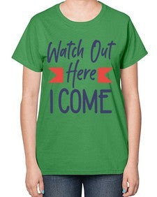 Watch Out Here I Come 989# - graduation-  Ladies T-Shirt