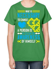 What is necessary to change a person is to change his awareness of himself Style 8# - Self awareness-  Ladies T-Shirt