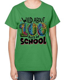 Wild about one hundred days 1011# - one hundred days-  Ladies T-Shirt