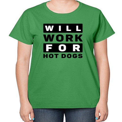 Will Work For Style 1# - dogs-  Ladies T-Shirt