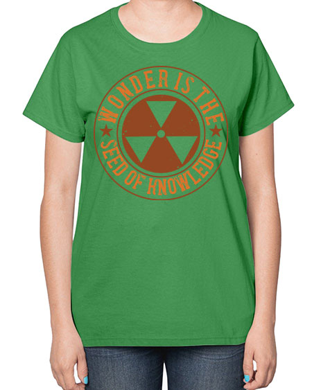 Wonder is the seed of knowledge 296# - general science-  Ladies T-Shirt