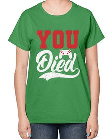 YOU DIED 56# - video games-  Ladies T-Shirt