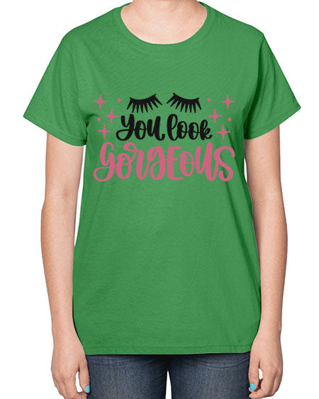 You Look Gorgeous Style 2# -makeup  Ladies T-Shirt