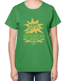 You are my superhero 269# - cartoon super hero-  Ladies T-Shirt