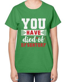 You have died of dysentery 58# - video games-  Ladies T-Shirt