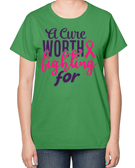 a cure worth fighting for Style 17# - breast cancer-  Ladies T-Shirt