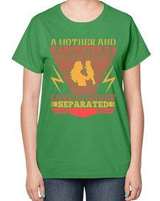 a mother and daughters love is never separated 26# - parents day-  Ladies T-Shirt