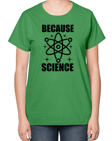 because science 284# - general science-  Ladies T-Shirt