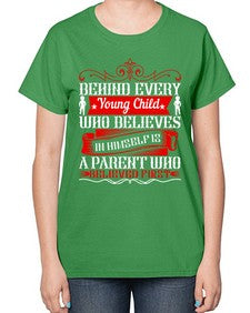 behind every young child who believes in himself is a parent who believed first 65# - parents day-  Ladies T-Shirt