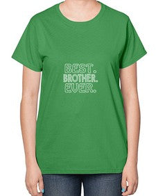 best brother ever 70# - brother-  Ladies T-Shirt