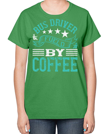 bus driver fueld by coffee Style 640# - Bus Driver-  Ladies T-Shirt