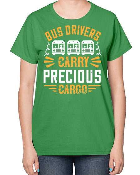 bus drivers carry precious cargo Style 643# - Bus Driver-  Ladies T-Shirt