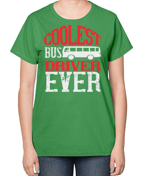coolest bus driver ever Style 679# - Bus Driver-  Ladies T-Shirt