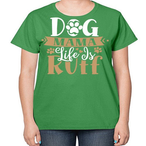 dog mama life is ruff 82# - dogs-  Ladies T-Shirt