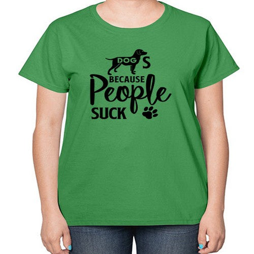 dogs because people suck 128# - dogs-  Ladies T-Shirt