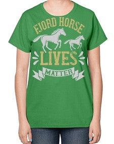 fjord horse lives matter Style 54# - horse-  Ladies T-Shirt