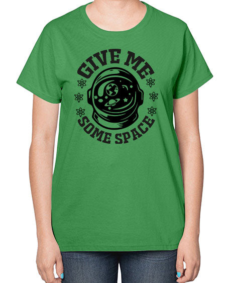 give me some space 35# - space-  Ladies T-Shirt