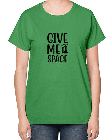 give me space 28# - space-  Ladies T-Shirt