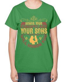 honor your parents and your sons will honor you 282# - parents day-  Ladies T-Shirt