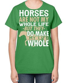 horses are not my whole life - horse-  Ladies T-Shirt