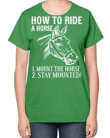 how to ride a horse just stay mounted - horse-  Ladies T-Shirt