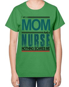 i am a mom and a nurse 850# - nurse-  Ladies T-Shirt