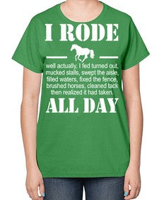 i rode my horse all day - horse-  Ladies T-Shirt