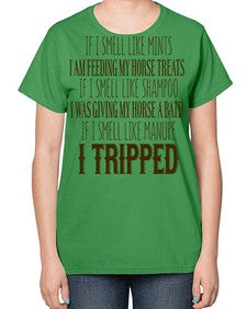 if i smell like mints i am feeding my horse treats - horse-  Ladies T-Shirt