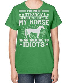 im not anti social id just rather be with my horse - horse-  Ladies T-Shirt