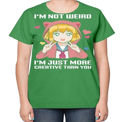 im not wierd im just more creative than you248# - anime-  Ladies T-Shirt