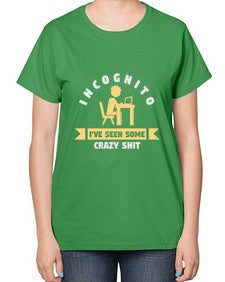 incognito ive seen some crazy shit 31# - computer-  Ladies T-Shirt