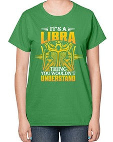 its a Libra thinggraphic 268# - libra-  Ladies T-Shirt